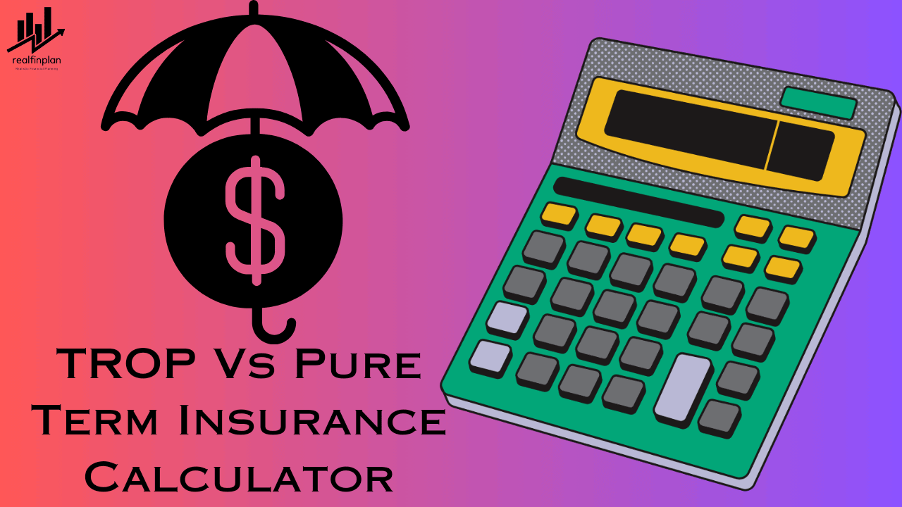 TROP Vs Pure Term Insurance Calculator