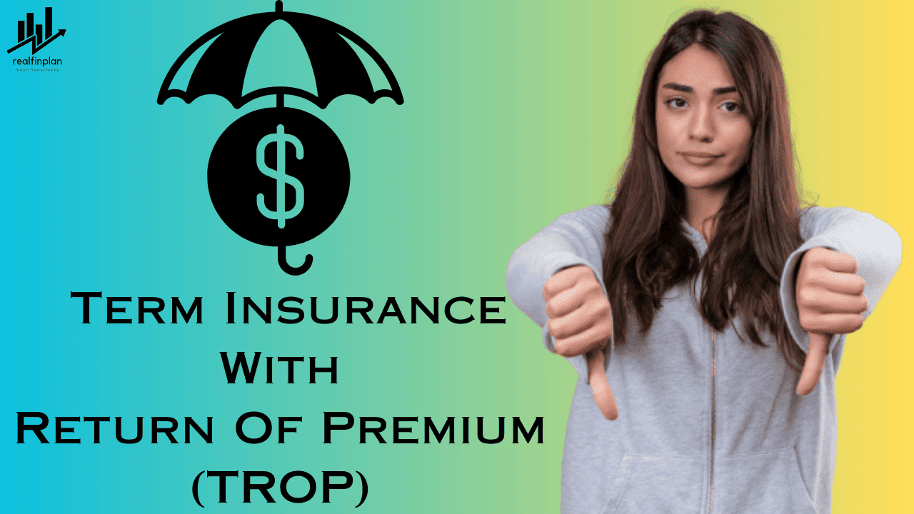 Term Insurance With Return Of Premium